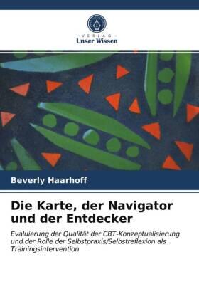 Haarhoff | Die Karte, der Navigator und der Entdecker | Buch | 978-620-329211-4 | sack.de