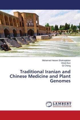 Shahrajabian / Sun / Cheng |  Traditional Iranian and Chinese Medicine and Plant Genomes | Buch |  Sack Fachmedien