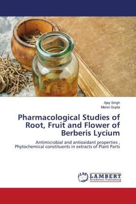 Singh / Gupta |  Pharmacological Studies of Root, Fruit and Flower of Berberis Lycium | Buch |  Sack Fachmedien