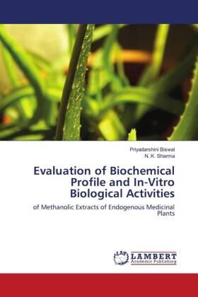 Biswal / Sharma |  Evaluation of Biochemical Profile and In-Vitro Biological Activities | Buch |  Sack Fachmedien