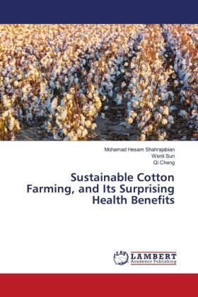 Shahrajabian / Sun / Cheng |  Sustainable Cotton Farming, and Its Surprising Health Benefits | Buch |  Sack Fachmedien