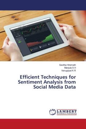 Hiremath / S H / K R |  Efficient Techniques for Sentiment Analysis from Social Media Data | Buch |  Sack Fachmedien