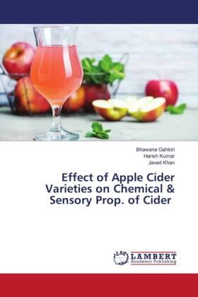 Gahtori / Kumar / Khan |  Effect of Apple Cider Varieties on Chemical & Sensory Prop. of Cider | Buch |  Sack Fachmedien