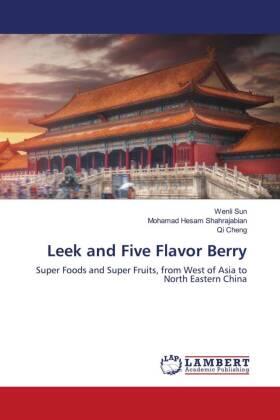 Sun / Shahrajabian / Cheng |  Leek and Five Flavor Berry | Buch |  Sack Fachmedien