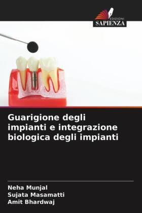 Munjal / Masamatti / Bhardwaj |  Guarigione degli impianti e integrazione biologica degli impianti | Buch |  Sack Fachmedien