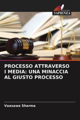 Sharma | PROCESSO ATTRAVERSO I MEDIA: UNA MINACCIA AL GIUSTO PROCESSO | Buch | 978-620-3-32294-1 | www.sack.de