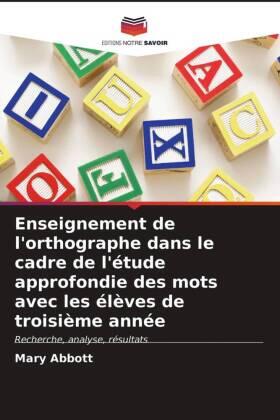 Abbott | Enseignement de l'orthographe dans le cadre de l'étude approfondie des mots avec les élèves de troisième année | Buch | 978-620-3-34328-1 | sack.de