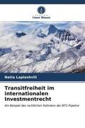 Lapiashvili |  Transitfreiheit im internationalen Investmentrecht | Buch |  Sack Fachmedien