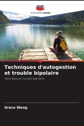 Wang |  Techniques d'autogestion et trouble bipolaire | Buch |  Sack Fachmedien
