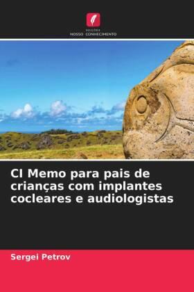 Petrov |  CI Memo para pais de crianças com implantes cocleares e audiologistas | Buch |  Sack Fachmedien