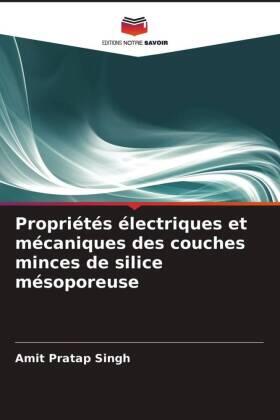 Singh |  Propriétés électriques et mécaniques des couches minces de silice mésoporeuse | Buch |  Sack Fachmedien