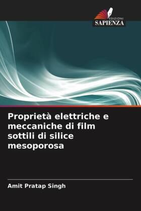 Singh |  Proprietà elettriche e meccaniche di film sottili di silice mesoporosa | Buch |  Sack Fachmedien