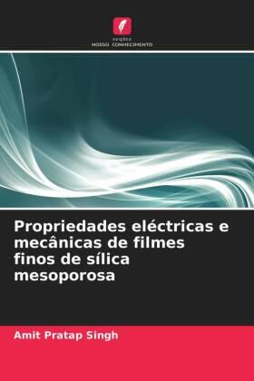Singh |  Propriedades eléctricas e mecânicas de filmes finos de sílica mesoporosa | Buch |  Sack Fachmedien