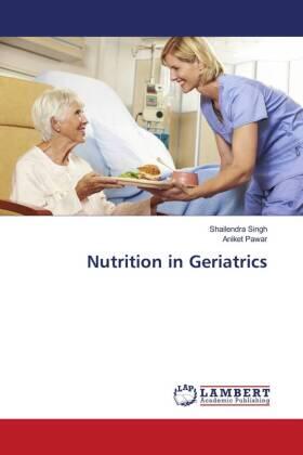 Singh / Pawar |  Nutrition in Geriatrics | Buch |  Sack Fachmedien