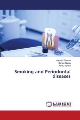 Sharda / Gupta / Verma |  Smoking and Periodontal diseases | Buch |  Sack Fachmedien