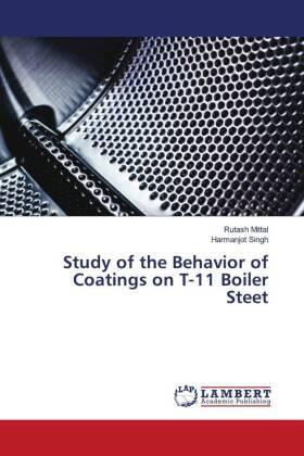 Mittal / Singh |  Study of the Behavior of Coatings on T-11 Boiler Steet | Buch |  Sack Fachmedien