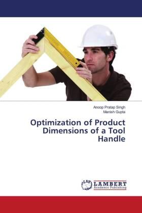 Singh / Gupta |  Optimization of Product Dimensions of a Tool Handle | Buch |  Sack Fachmedien