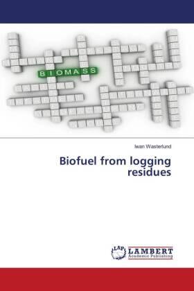 Wasterlund |  Biofuel from logging residues | Buch |  Sack Fachmedien