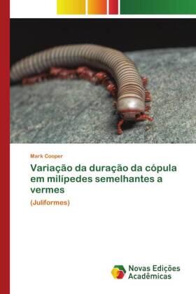 Cooper |  Variação da duração da cópula em milípedes semelhantes a vermes | Buch |  Sack Fachmedien