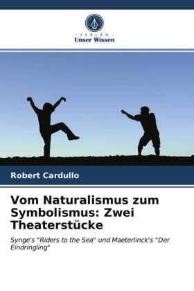 Cardullo |  Vom Naturalismus zum Symbolismus: Zwei Theaterstücke | Buch |  Sack Fachmedien