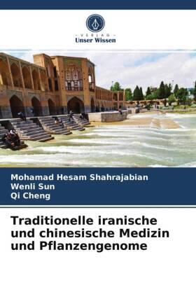 Shahrajabian / Sun / Cheng |  Traditionelle iranische und chinesische Medizin und Pflanzengenome | Buch |  Sack Fachmedien