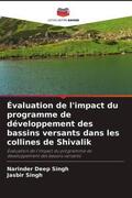 Singh |  Évaluation de l'impact du programme de développement des bassins versants dans les collines de Shivalik | Buch |  Sack Fachmedien