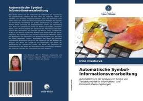 Nikolaeva |  Automatische Symbol-Informationsverarbeitung | Buch |  Sack Fachmedien