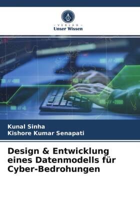 Sinha / Senapati |  Design & Entwicklung eines Datenmodells für Cyber-Bedrohungen | Buch |  Sack Fachmedien