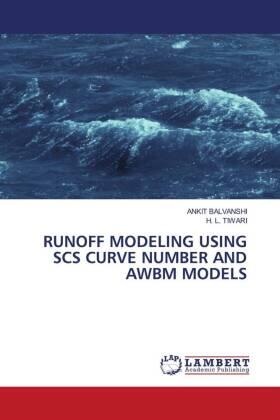 Balvanshi / Tiwari | RUNOFF MODELING USING SCS CURVE NUMBER AND AWBM MODELS | Buch | 978-620-3-57449-4 | www.sack.de