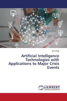 Liang |  Artificial Intelligence Technologies with Applications to Major Crisis Events | Buch |  Sack Fachmedien
