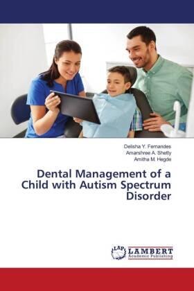 Fernandes / Shetty / Hegde |  Dental Management of a Child with Autism Spectrum Disorder | Buch |  Sack Fachmedien