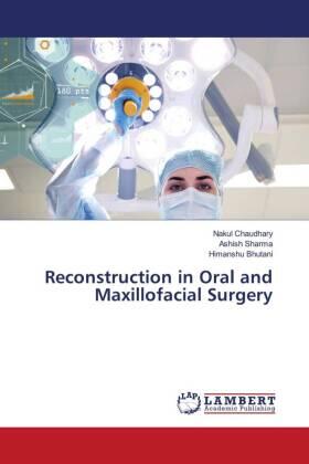 Chaudhary / Sharma / Bhutani |  Reconstruction in Oral and Maxillofacial Surgery | Buch |  Sack Fachmedien
