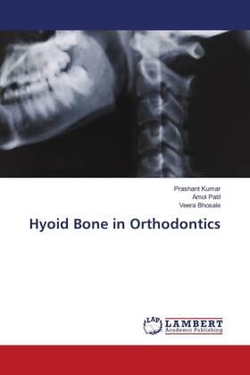 Kumar / Patil / Bhosale |  Hyoid Bone in Orthodontics | Buch |  Sack Fachmedien