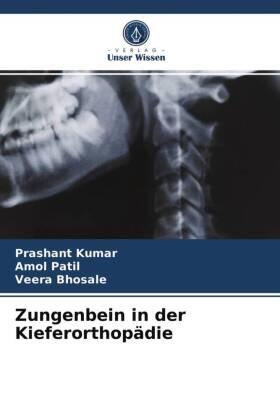 Kumar / Patil / Bhosale |  Zungenbein in der Kieferorthopädie | Buch |  Sack Fachmedien