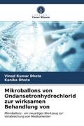 Kumar Dhote / Dhote |  Mikroballons von Ondansetron-Hydrochlorid zur wirksamen Behandlung | Buch |  Sack Fachmedien