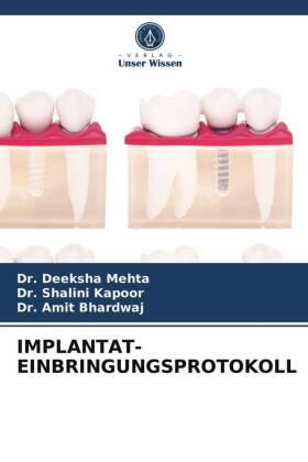 Mehta / Kapoor / Bhardwaj |  IMPLANTAT-EINBRINGUNGSPROTOKOLL | Buch |  Sack Fachmedien