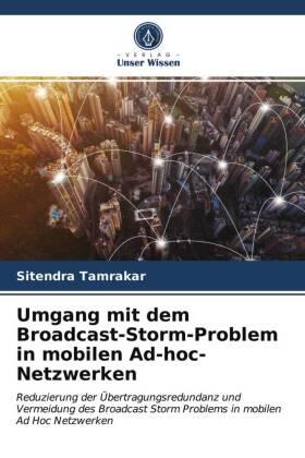 Tamrakar |  Umgang mit dem Broadcast-Storm-Problem in mobilen Ad-hoc-Netzwerken | Buch |  Sack Fachmedien