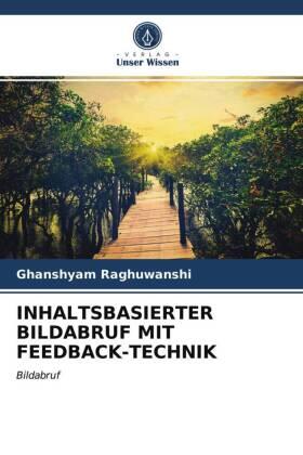 Raghuwanshi |  INHALTSBASIERTER BILDABRUF MIT FEEDBACK-TECHNIK | Buch |  Sack Fachmedien