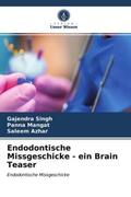 Singh / Mangat / Azhar |  Endodontische Missgeschicke - ein Brain Teaser | Buch |  Sack Fachmedien