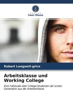 Longwell-Grice |  Arbeitsklasse und Working College | Buch |  Sack Fachmedien