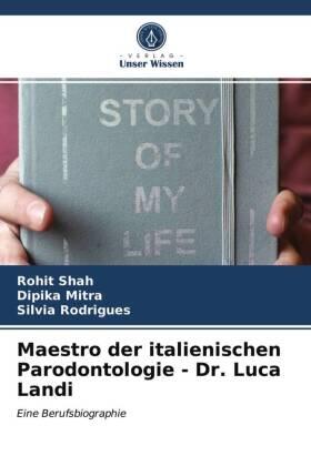 Shah / Mitra / Rodrigues |  Maestro der italienischen Parodontologie - Dr. Luca Landi | Buch |  Sack Fachmedien