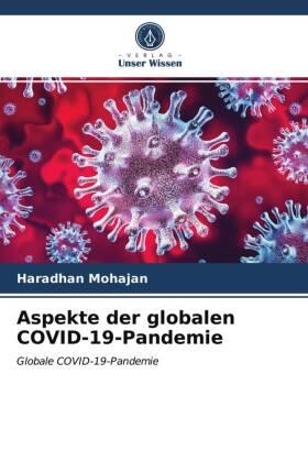 Mohajan | Aspekte der globalen COVID-19-Pandemie | Buch | 978-620-369484-0 | sack.de