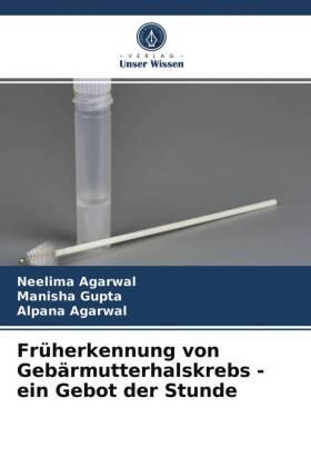 Agarwal / Gupta |  Früherkennung von Gebärmutterhalskrebs - ein Gebot der Stunde | Buch |  Sack Fachmedien