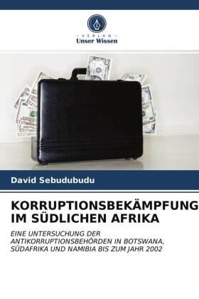 Sebudubudu |  KORRUPTIONSBEKÄMPFUNG IM SÜDLICHEN AFRIKA | Buch |  Sack Fachmedien