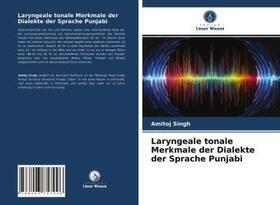 Singh |  Laryngeale tonale Merkmale der Dialekte der Sprache Punjabi | Buch |  Sack Fachmedien