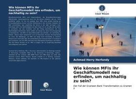 Herfandy / Uddowla |  Wie können MFIs ihr Geschäftsmodell neu erfinden, um nachhaltig zu sein? | Buch |  Sack Fachmedien