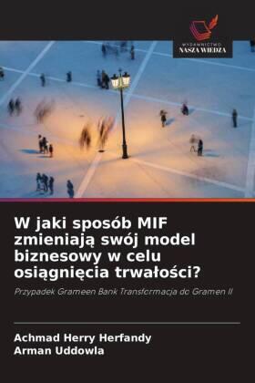 Herfandy / Uddowla |  W jaki sposób MIF zmieniaj¿ swój model biznesowy w celu osi¿gni¿cia trwa¿o¿ci? | Buch |  Sack Fachmedien