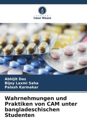 Das / Saha / Karmakar |  Wahrnehmungen und Praktiken von CAM unter bangladeschischen Studenten | Buch |  Sack Fachmedien