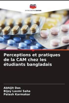 Das / Saha / Karmakar | Perceptions et pratiques de la CAM chez les étudiants bangladais | Buch | 978-620-377991-2 | sack.de