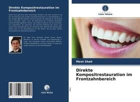 Shah |  Direkte Kompositrestauration im Frontzahnbereich | Buch |  Sack Fachmedien